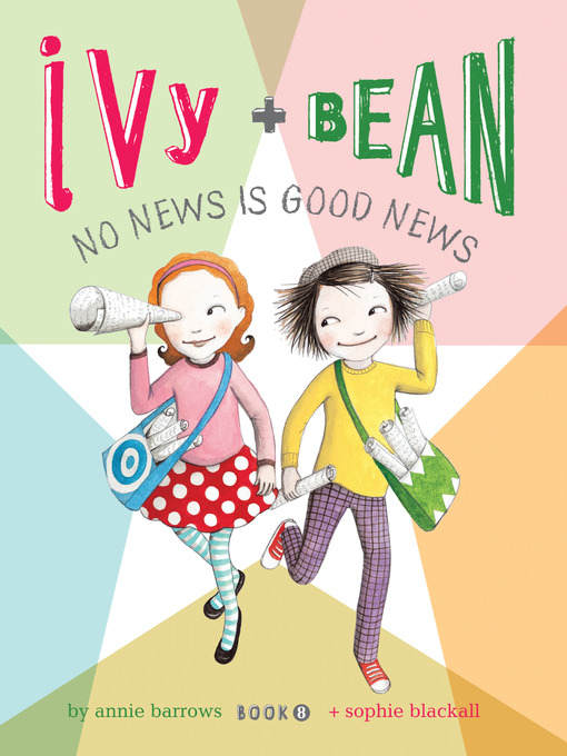 Annie Barrows 的 Ivy and Bean No News Is Good News 內容詳情 - 可供借閱